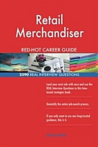 Retail Merchandiser Red-Hot Career Guide; 2590 Real Interview Questions (Paperback)