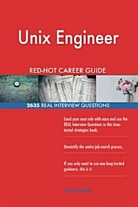 Unix Engineer Red-Hot Career Guide; 2635 Real Interview Questions (Paperback)