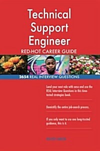 Technical Support Engineer Red-Hot Career Guide; 2654 Real Interview Questions (Paperback)