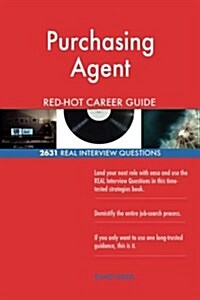 Purchasing Agent Red-Hot Career Guide; 2631 Real Interview Questions (Paperback)