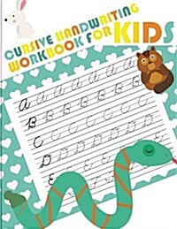 Cursive Handwriting Workbook for Kids: ABC Workbooks for Preschool, ABC Workbook for Kindergarten, Workbooks for Preschoolers, K Workbook Age 5 (Paperback)