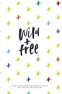 Resilient ME Gratitude Journal for Teens: Wild + Free (Hardcover)