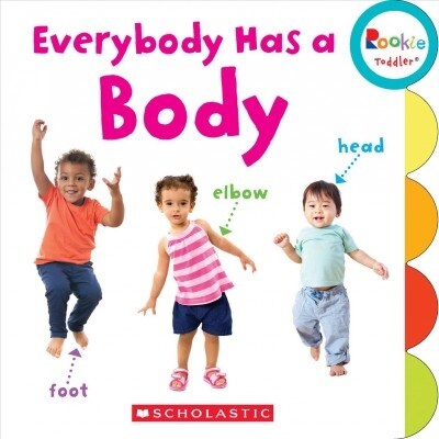 Everybody Has a Body (Rookie Toddler) (Board Books)