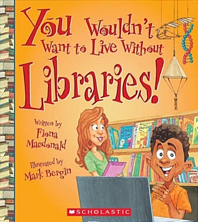 [중고] You Wouldnt Want to Live Without Libraries! (You Wouldnt Want to Live Without...) (Library Edition) (Hardcover, Library)