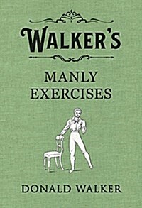 Walkers Manly Exercises (Hardcover)