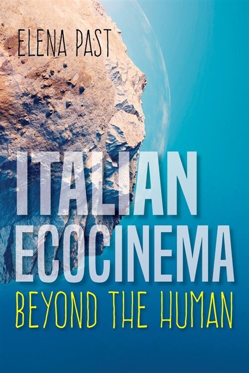 Italian Ecocinema Beyond the Human (Paperback)