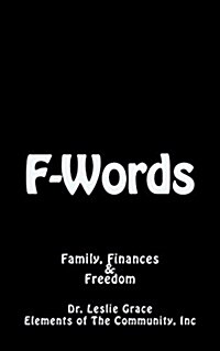F-Words: Family, Finances & Freedom (Paperback)