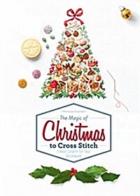 The Magic of Christmas to Cross Stitch: French Charm for Your Stitchwork (Hardcover)