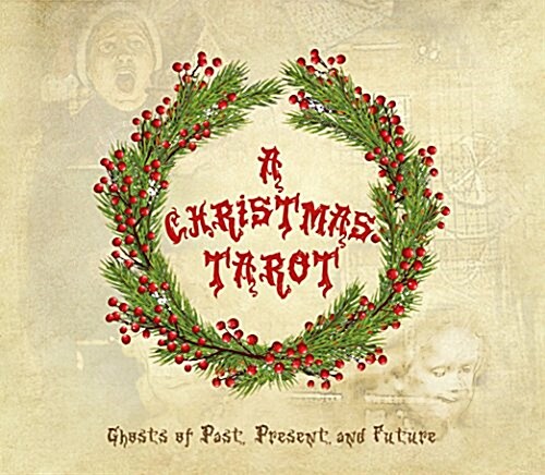 A Christmas Tarot: Ghosts of Past, Present, and Future (Other)
