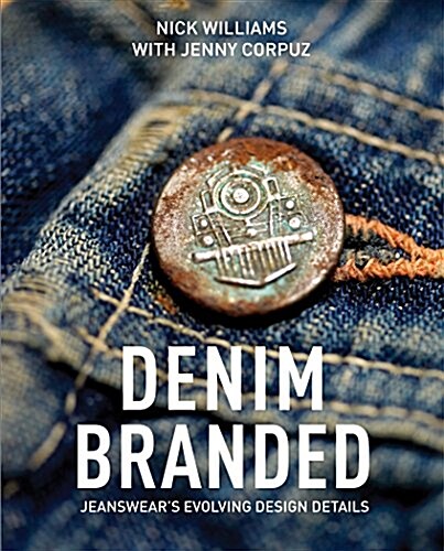 Denim Branded: Jeanswears Evolving Design Details (Hardcover)