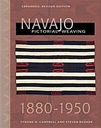 Navajo Pictorial Weaving, 1860-1950: Expanded, Revised Edition (Hardcover)