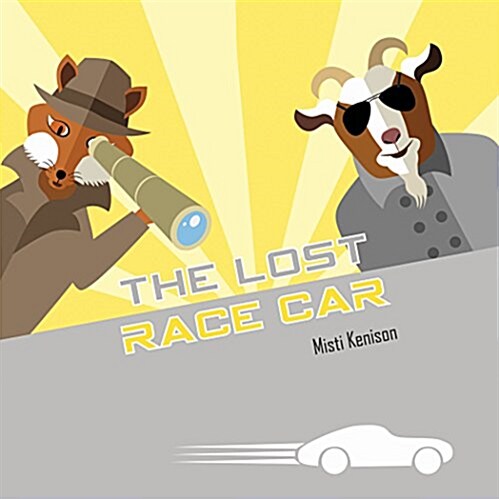 The Lost Race Car: A Fox and Goat Mystery (Board Books)