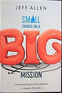 Small Church on a Big Mission (Paperback)