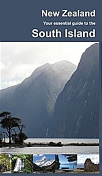 New Zealand: Your Essential Guide to the South Island (Hardcover)