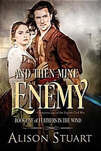 And Then Mine Enemy: A Romance of the English Civil War (Paperback, 2, Edition)