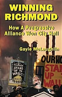 Winning Richmond: How a Progressive Alliance Won City Hall (Paperback)