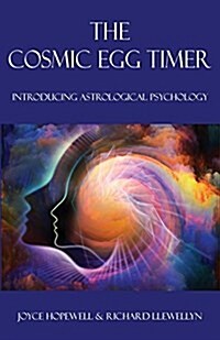The Cosmic Egg Timer: Introducing Astrological Psychology (Paperback, 3, Third Edition)