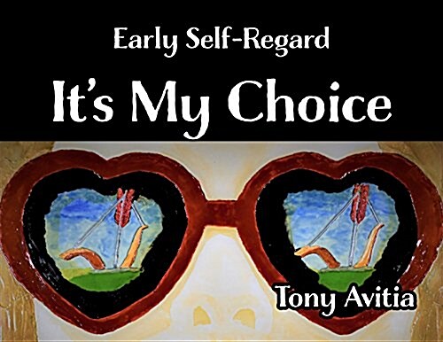Early Self-Regard: Its My Choice (Paperback, First Editon)