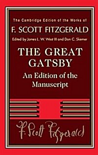 The Great Gatsby : An Edition of the Manuscript (Hardcover)