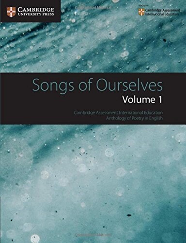 Songs of Ourselves: Volume 1 : Cambridge Assessment International Education Anthology of Poetry in English (Paperback)