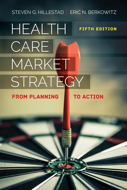 Health Care Market Strategy: From Planning to Action (Paperback, 5)