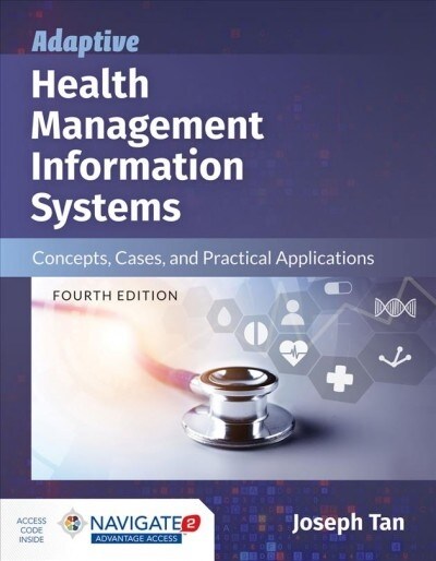 Adaptive Health Management Information Systems: Concepts, Cases, and Practical Applications: Concepts, Cases, and Practical Applications (Paperback, 4)