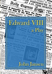 Edward VIII - A Play (Paperback)