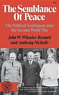 The Semblance of Peace: The Political Settlement After the Second World War (Paperback)