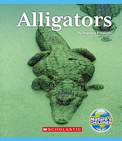 Alligators (Natures Children) (Hardcover, Library)