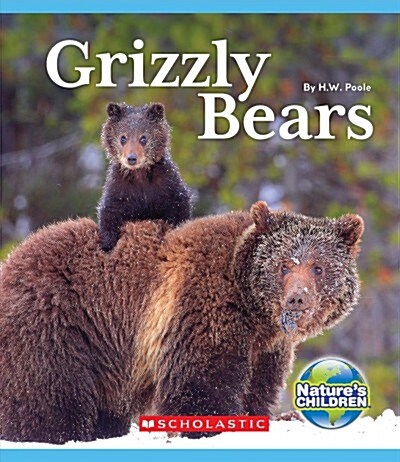 Grizzly Bears (Natures Children) (Hardcover, Library)