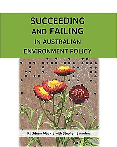 Succeeding and Failing in Australian Environment Policy (Paperback)