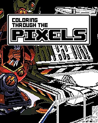 Coloring Through the Pixels (Paperback)
