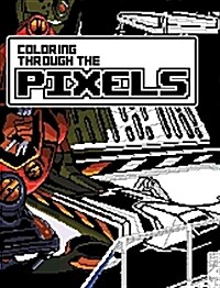 Coloring Through the Pixels (Hardcover)