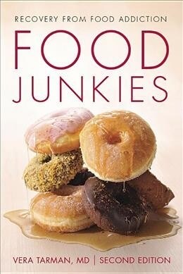 Food Junkies: Recovery from Food Addiction (Paperback, 2)