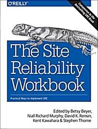 The Site Reliability Workbook: Practical Ways to Implement SRE (Paperback)