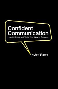 Confident Communication: How to Speak and Write Your Way to Success (Paperback)