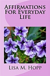 Affirmations for Everyday Life (Paperback)
