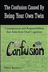 The Confusion Caused by Being Your Own Twin (Paperback)