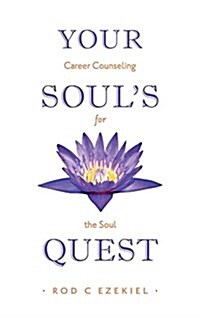 Your Souls Quest: Career Counselling for the Soul (Hardcover)