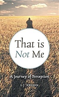 That Is Not Me: A Journey of Perception (Hardcover)