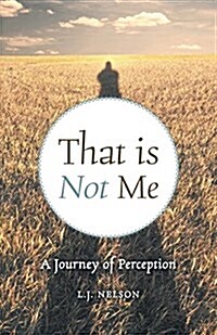 That Is Not Me: A Journey of Perception (Paperback)