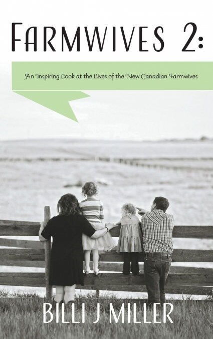 Farmwives 2: An Inspiring Look at the Lives of the New Canadian Farmwives (Hardcover)