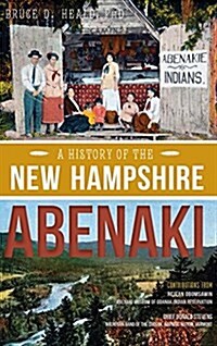 A History of the New Hampshire Abenaki (Hardcover)