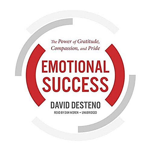 Emotional Success: The Power of Gratitude, Compassion, and Pride (MP3 CD)