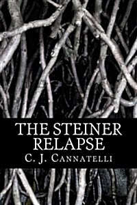The Steiner Relapse: The Steiner House Saga (Paperback)