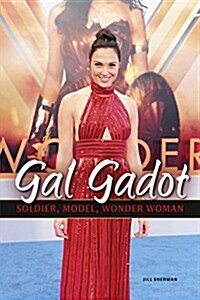 Gal Gadot: Soldier, Model, Wonder Woman (Paperback)