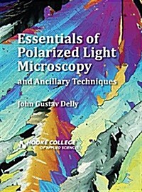 Essentials of Polarized Light Microscopy and Ancillary Techniques (Hardcover)