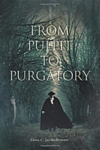 From Pulpit to Purgatory (Paperback)