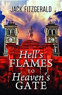Hells Flames to Heavens Gate: A History of the Roman Catholic Church in Newfoundland (Paperback)