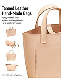 Tanned Leather Hand-Made Bags: Ultimate Techniques (Paperback)